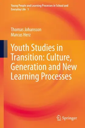 Johansson / Herz |  Youth Studies in Transition: Culture, Generation and New Learning Processes | Buch |  Sack Fachmedien