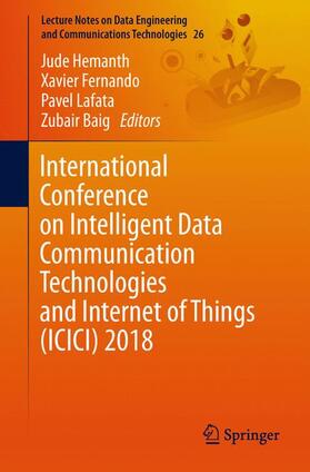 Hemanth / Baig / Fernando |  International Conference on Intelligent Data Communication Technologies and Internet of Things (ICICI) 2018 | Buch |  Sack Fachmedien