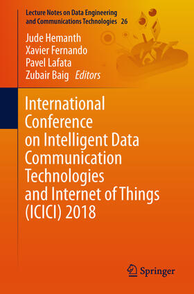 Hemanth / Fernando / Lafata |  International Conference on Intelligent Data Communication Technologies and Internet of Things (ICICI) 2018 | eBook | Sack Fachmedien