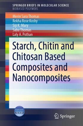 Thomas / Koshy / A. Pothan |  Starch, Chitin and Chitosan Based Composites and Nanocomposites | Buch |  Sack Fachmedien
