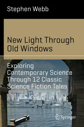 Webb | New Light Through Old Windows: Exploring Contemporary Science Through 12 Classic Science Fiction Tales | E-Book | sack.de