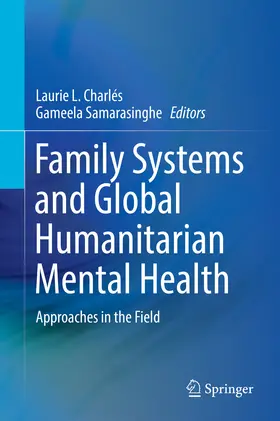 Charlés / Samarasinghe |  Family Systems and Global Humanitarian Mental Health | eBook | Sack Fachmedien