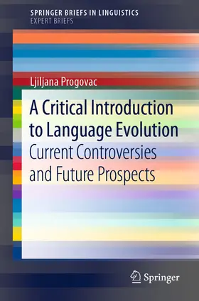 Progovac |  A Critical Introduction to Language Evolution | eBook | Sack Fachmedien