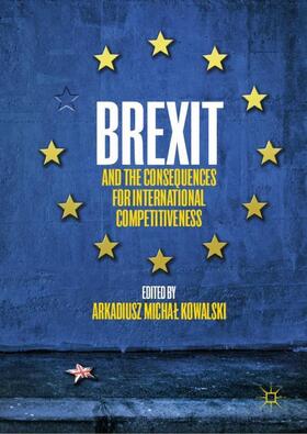 Kowalski |  Brexit and the Consequences for International Competitiveness | Buch |  Sack Fachmedien