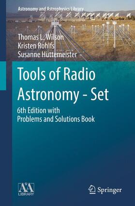 Wilson / Rohlfs / Hüttemeister |  Tools of Radio Astronomy - Set | Buch |  Sack Fachmedien