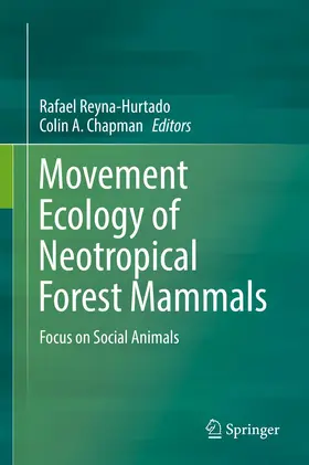 Reyna-Hurtado / Chapman |  Movement Ecology of Neotropical Forest Mammals | Buch |  Sack Fachmedien