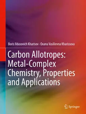 Kharisov / Kharissova | Carbon Allotropes: Metal-Complex Chemistry, Properties and Applications | E-Book | www.sack.de