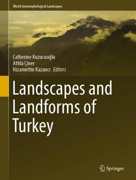 Kuzucuoglu / Kuzucuoglu / Kazanci |  Landscapes and Landforms of Turkey | Buch |  Sack Fachmedien
