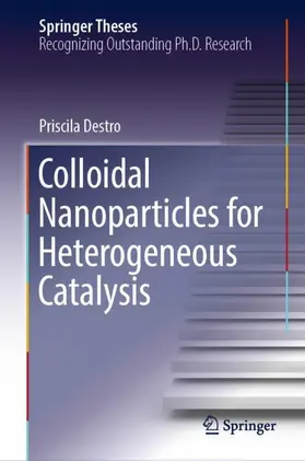 Destro | Colloidal Nanoparticles for Heterogeneous Catalysis | Buch | 978-3-030-03549-5 | sack.de