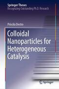 Destro |  Colloidal Nanoparticles for Heterogeneous Catalysis | Buch |  Sack Fachmedien