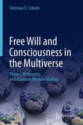 Schade |  Free Will and Consciousness in the Multiverse | eBook | Sack Fachmedien