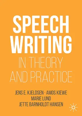 Kjeldsen / Kiewe / Lund |  Speechwriting in Theory and Practice | Buch |  Sack Fachmedien