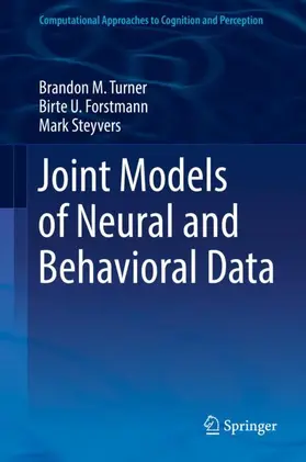 Turner / Steyvers / Forstmann |  Joint Models of Neural and Behavioral Data | Buch |  Sack Fachmedien