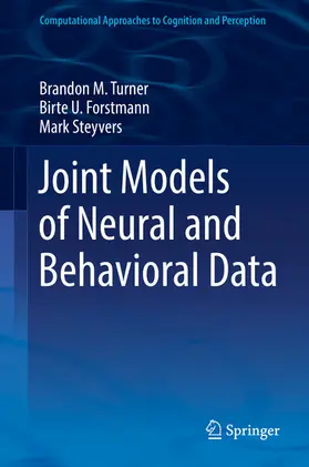 Turner / Forstmann / Steyvers |  Joint Models of Neural and Behavioral Data | eBook | Sack Fachmedien