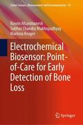 Afsarimanesh / Kruger / Mukhopadhyay |  Electrochemical Biosensor: Point-of-Care for Early Detection of Bone Loss | Buch |  Sack Fachmedien