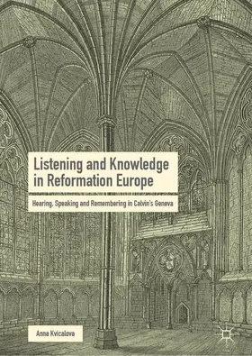 Kvicalova | Listening and Knowledge in Reformation Europe | Buch | 978-3-030-03836-6 | www.sack.de