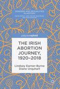 Urquhart / Earner-Byrne |  The Irish Abortion Journey, 1920¿2018 | Buch |  Sack Fachmedien