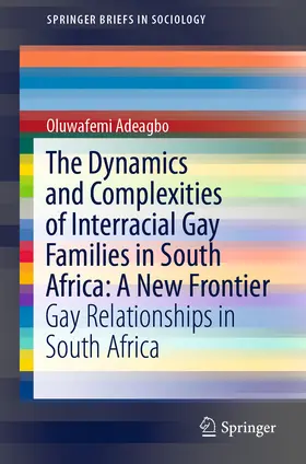 Adeagbo |  The Dynamics and Complexities of Interracial Gay Families in South Africa: A New Frontier | eBook | Sack Fachmedien