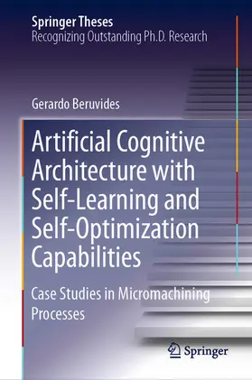 Beruvides | Artificial Cognitive Architecture with Self-Learning and Self-Optimization Capabilities | E-Book | sack.de