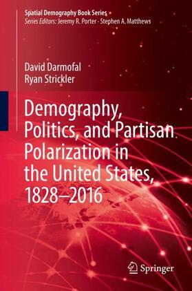 Strickler / Darmofal | Demography, Politics, and Partisan Polarization in the United States, 1828¿2016 | Buch | 978-3-030-03999-8 | sack.de
