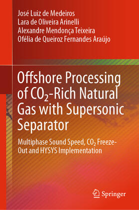 de Medeiros / de Oliveira Arinelli / Teixeira | Offshore Processing of CO2-Rich Natural Gas with Supersonic Separator | E-Book | sack.de