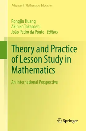 Huang / Takahashi / da Ponte |  Theory and Practice of Lesson Study in Mathematics | eBook | Sack Fachmedien