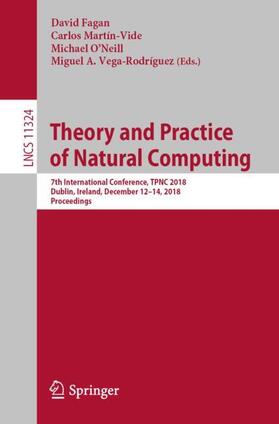 Fagan / Vega-Rodríguez / Martín-Vide |  Theory and Practice of Natural Computing | Buch |  Sack Fachmedien