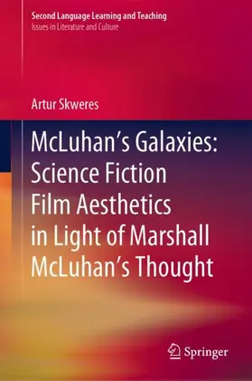 Skweres | McLuhan's Galaxies: Science Fiction Film Aesthetics in Light of Marshall McLuhan's Thought | Buch | 978-3-030-04103-8 | sack.de