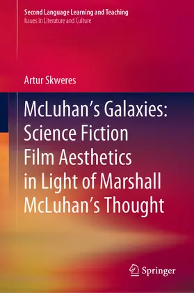 Skweres |  McLuhan’s Galaxies: Science Fiction Film Aesthetics in Light of Marshall McLuhan’s Thought | eBook | Sack Fachmedien