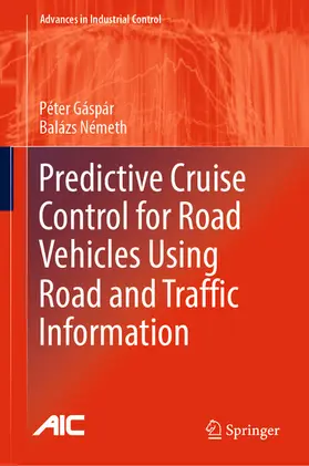 Gáspár / Németh | Predictive Cruise Control for Road Vehicles Using Road and Traffic Information | E-Book | sack.de
