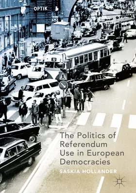 Hollander |  The Politics of Referendum Use in European Democracies | eBook | Sack Fachmedien
