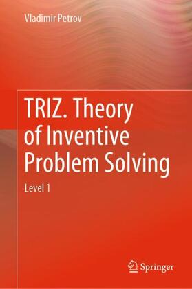 Petrov | TRIZ. Theory of Inventive Problem Solving | Buch | 978-3-030-04253-0 | sack.de
