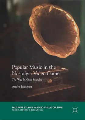 Ivanescu / Ivanescu | Popular Music in the Nostalgia Video Game | E-Book | www.sack.de