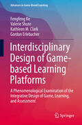 Ke / Shute / Clark |  Interdisciplinary Design of Game-based Learning Platforms | eBook | Sack Fachmedien