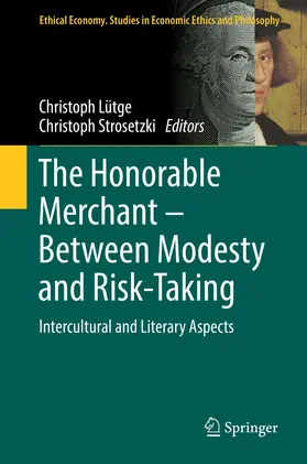 Strosetzki / Lütge |  The Honorable Merchant - Between Modesty and Risk-Taking | Buch |  Sack Fachmedien