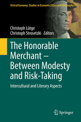 Lütge / Strosetzki |  The Honorable Merchant – Between Modesty and Risk-Taking | eBook | Sack Fachmedien