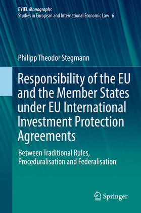 Stegmann | Responsibility of the EU and the Member States under EU International Investment Protection Agreements | E-Book | sack.de