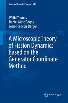 Younes / Berger / Gogny |  A Microscopic Theory of Fission Dynamics Based on the Generator Coordinate Method | Buch |  Sack Fachmedien