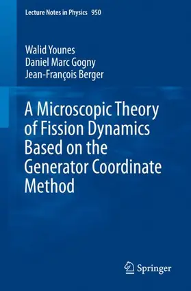 Younes / Berger / Gogny |  A Microscopic Theory of Fission Dynamics Based on the Generator Coordinate Method | Buch |  Sack Fachmedien