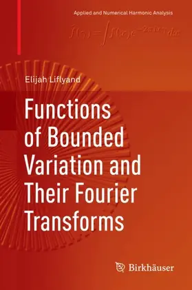 Liflyand |  Functions of Bounded Variation and Their Fourier Transforms | Buch |  Sack Fachmedien