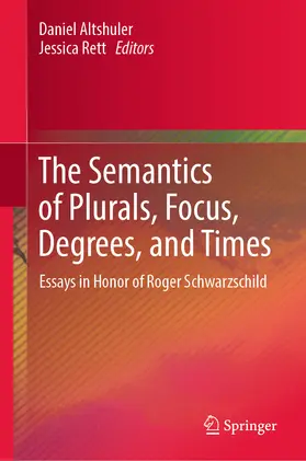Altshuler / Rett |  The Semantics of Plurals, Focus, Degrees, and Times | eBook | Sack Fachmedien