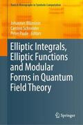 Blümlein / Paule / Schneider |  Elliptic Integrals, Elliptic Functions and Modular Forms in Quantum Field Theory | Buch |  Sack Fachmedien