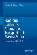 Skiadas |  Fractional Dynamics, Anomalous Transport and Plasma Science | Buch |  Sack Fachmedien