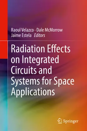 Velazco / McMorrow / Estela |  Radiation Effects on Integrated Circuits and Systems for Space Applications | eBook | Sack Fachmedien