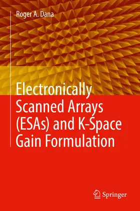 Dana |  Electronically Scanned Arrays (ESAs) and K-Space Gain Formulation | eBook | Sack Fachmedien
