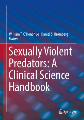 O'Donohue / Bromberg | Sexually Violent Predators: A Clinical Science Handbook | E-Book | sack.de