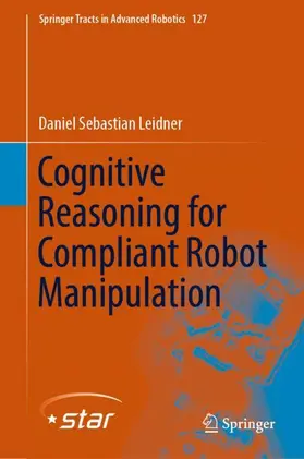 Leidner |  Cognitive Reasoning for Compliant Robot Manipulation | Buch |  Sack Fachmedien