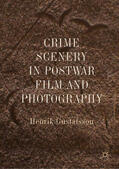 Gustafsson |  Crime Scenery in Postwar Film and Photography | eBook | Sack Fachmedien