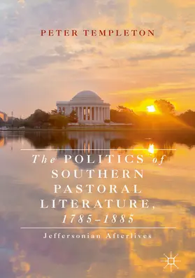 Templeton |  The Politics of Southern Pastoral Literature, 1785–1885 | eBook | Sack Fachmedien