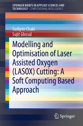 Chaki / Ghosal | Modelling and Optimisation of Laser Assisted Oxygen (LASOX) Cutting: A Soft Computing Based Approach | E-Book | www.sack.de